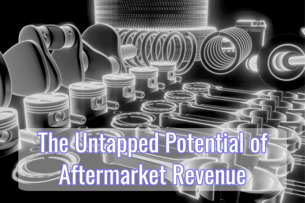 The Untapped Potential of Aftermarket Revenue